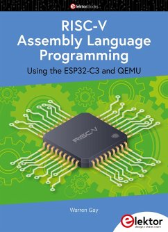 RISC-V Assembly Language Programming using ESP32-C3 and QEMU (eBook, PDF) - Gay, Warren