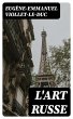 L'art russe (eBook, ePUB) - Bild 1