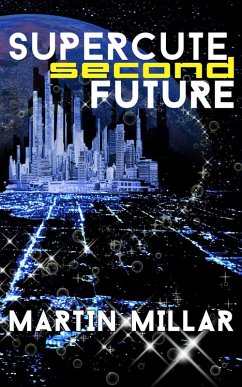 Supercute Second Future (eBook, ePUB) - Millar, Martin