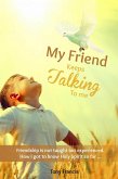 My Friend Keeps Talking to Me (eBook, ePUB)