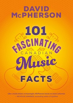 101 Fascinating Canadian Music Facts (eBook, ePUB) - McPherson, David