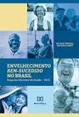 Envelhecimento bem-sucedido no Brasil: Pesquisa Nacional de Saúde - 2013 (eBook, ePUB)