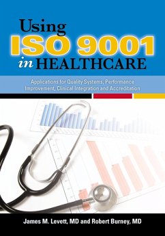 Using ISO 9001 in Healthcare (eBook, ePUB) - Levett, James M.; Burney, Robert G.