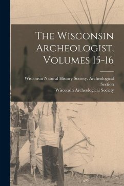 The Wisconsin Archeologist, Volumes 15-16