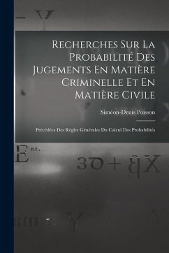 Cover Recherches Sur La Probabilité Des Jugements En Matière Criminelle Et En Matière Civile: Précédées Des Règles Générales Du Calcul Des Probabilités