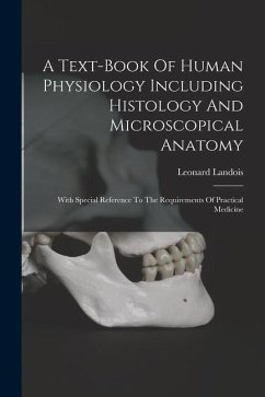 A Text-book Of Human Physiology Including Histology And Microscopical Anatomy: With Special Reference To The Requirements Of Practical Medicine - Landois, Leonard