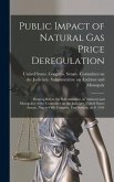 Public Impact of Natural gas Price Deregulation