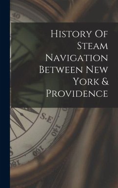 Cover History Of Steam Navigation Between New York & Providence