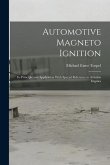 Automotive Magneto Ignition: Its Principle and Application With Special Reference to Aviation Engines