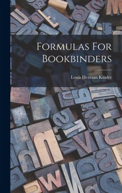 Formulas For Bookbinders - Kinder, Louis Herman