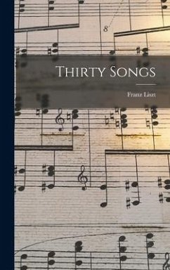 Thirty Songs - Liszt, Franz