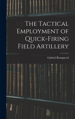 Cover The Tactical Employment of Quick-Firing Field Artillery