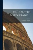 Del Dialetto Napoletano ...