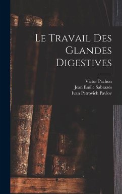 Le Travail Des Glandes Digestives - Pachon, Victor