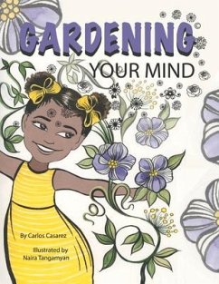 Gardening Your Mind - Casarez, Carlos
