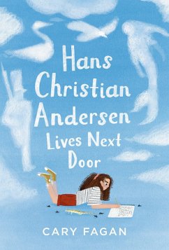 Hans Christian Andersen Lives Next Door - Fagan, Cary; O'Byrne, Chelsea