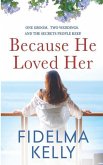 Because He Loved Her: A contemporary family drama about love, forgiveness and fresh starts.