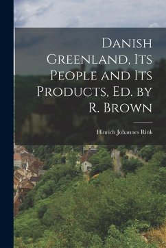 Cover Danish Greenland, Its People and Its Products, Ed. by R. Brown