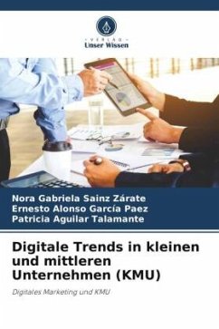 Digitale Trends in kleinen und mittleren Unternehmen (KMU) - Sainz Zárate, Nora Gabriela;García Paez, Ernesto Alonso;Aguilar Talamante, Patricia