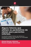 Alguns fatores que afetam os parâmetros do sêmen para pacientes inférteis