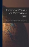 Fifty-one Years of Victorian Life