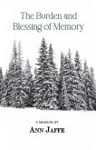 The Burden and Blessing of Memory The Burden and Blessing of Memory