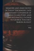 Memoirs and Anecdotes of Philip Thicknesse, Late Lieutenant Governor of Land Guard Fort, and Unfortunately Father to George Touchet, Baron Audley