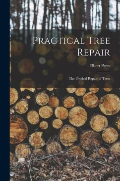 Practical Tree Repair: The Physical Repair of Trees - Peets, Elbert
