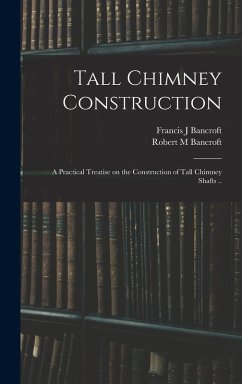 Cover Tall Chimney Construction; a Practical Treatise on the Construction of Tall Chimney Shafts ..