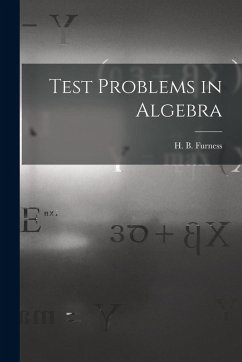 Test Problems in Algebra - Furness, H B