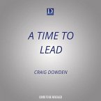 A Time to Lead: Mastering Your Self...So You Can Master Your World