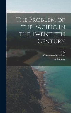 The Problem of the Pacific in the Twentieth Century - Golovin, N. N.; Bubnov, A.; Nabokov, Konstantin