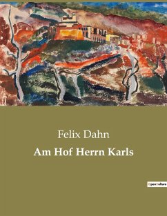 Am Hof Herrn Karls - Dahn, Felix