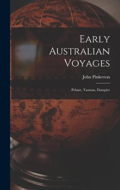 Early Australian Voyages: Pelsart, Tasman, Dampier - Pinkerton, John