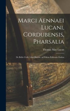 Marci Aennaei Lucani, Cordubensis, Pharsalia - May, Lucan Thomas