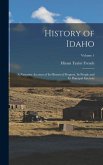 History of Idaho; a Narrative Account of its Historical Progress, its People and its Principal Interests; Volume 1