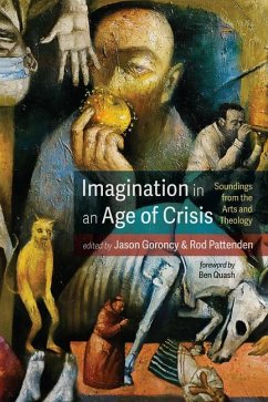 Imagination in an Age of Crisis: Soundings from the Arts and Theology
