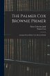 The Palmer Cox Brownie Primer: Arranged... - Bild 1