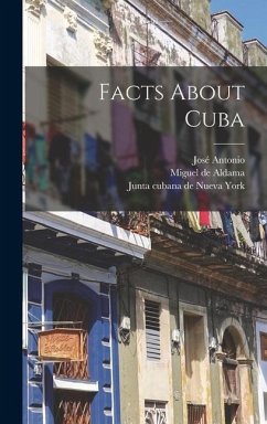 Facts About Cuba - Aldama, Miguel De; Echeverría, José Antonio