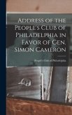 Address of the People's Club of Philadelphia in Favor of Gen. Simon Cameron