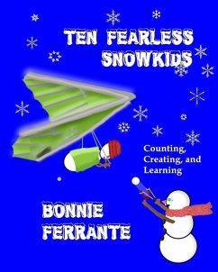 Ten Fearless Snowkids: Counting, Creating and Learning - Ferrante, Bonnie