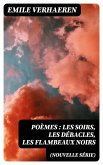 Poèmes (nouvelle série): Les soirs, Les débacles, Les flambeaux noirs (eBook, ePUB)