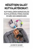 Készítsen Saját Kutyajátékokat: Kutyakellékek Barkácsolás Kutyajátékok, Póráz, Ruhák és Még Sok Minden Más (eBook, ePUB) Készítsen Saját Kutyajátékokat: Kutyakellékek Barkácsolás Kutyajátékok, Póráz, Ruhák és Még Sok Minden Más (eBook, ePUB)