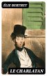 Le charlatan (eBook, ePUB) - Bild 1