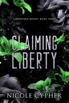 Claiming Liberty (Liberating Deceit, #3) (eBook, ePUB) - Cypher, Nicole