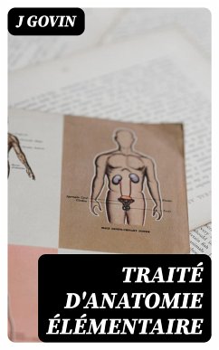 Traité d'anatomie élémentaire (eBook, ePUB) - Govin, J