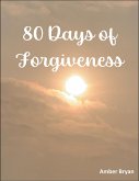 80 Days of Forgiveness (eBook, ePUB)