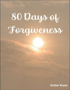 80 Days of Forgiveness (eBook, ePUB) - Bryan, Amber