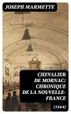 Chevalier de Mornac: Chronique de la Nouvelle-France (1664) (eBook, ePUB) Chevalier de Mornac: Chronique de la Nouvelle-France (1664) (eBook, ePUB)