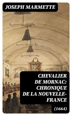 Cover Chevalier de Mornac: Chronique de la Nouvelle-France (1664) (eBook, ePUB)